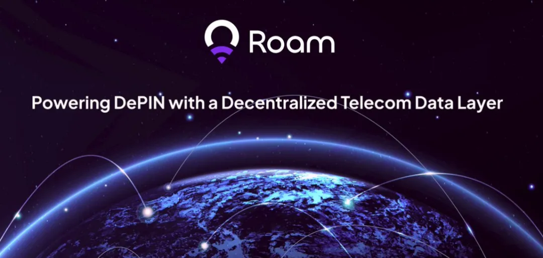 Roam：百万用户DePIN标杆，Web3大规模应用落地新机遇